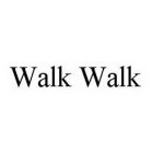 WALK WALK