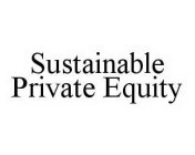 SUSTAINABLE PRIVATE EQUITY