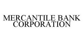 MERCANTILE BANK CORPORATION