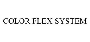 COLOR FLEX SYSTEM
