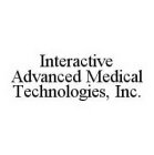 INTERACTIVE ADVANCED MEDICAL TECHNOLOGIES, INC.