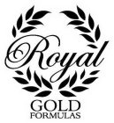 ROYAL GOLD FORMULAS