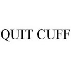 QUIT CUFF