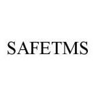 SAFETMS