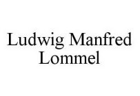 LUDWIG MANFRED LOMMEL