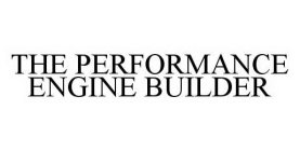 THE PERFORMANCE ENGINE BUILDER
