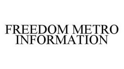 FREEDOM METRO INFORMATION