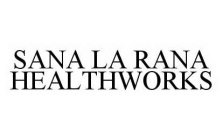 SANA LA RANA HEALTHWORKS