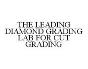 THE LEADING DIAMOND GRADING LAB FOR CUT GRADING