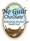 NO GUILT CHOCOLATE RIDICULOUSLY DECADENT HEALTH FOOD