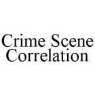 CRIME SCENE CORRELATION