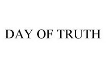 DAY OF TRUTH