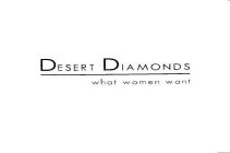 DESERT DIAMONDS WHAT WOMEN WANT