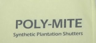 POLY- MITE SYNTHETIC PLANTATION SHUTTERS