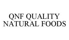 QNF QUALITY NATURAL FOODS
