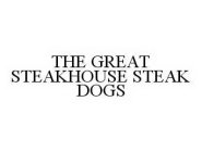 THE GREAT STEAKHOUSE STEAK DOGS