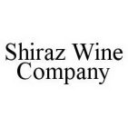 SHIRAZ WINE COMPANY
