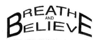 BREATHE AND BELIEVE