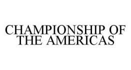 CHAMPIONSHIP OF THE AMERICAS