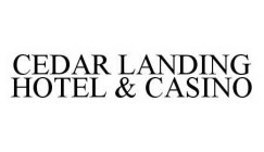 CEDAR LANDING HOTEL & CASINO