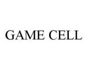 GAME CELL
