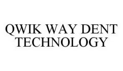 QWIK WAY DENT TECHNOLOGY
