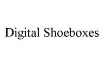 DIGITAL SHOEBOXES