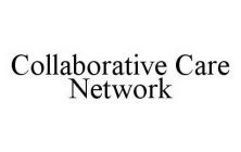 COLLABORATIVE CARE NETWORK