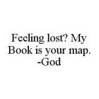 FEELING LOST? MY BOOK IS YOUR MAP. -GOD