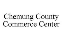 CHEMUNG COUNTY COMMERCE CENTER