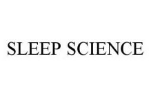 SLEEP SCIENCE
