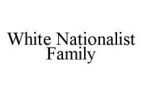 WHITE NATIONALIST FAMILY