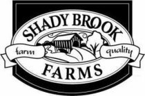 SHADY BROOK FARMS FARM QUALITY