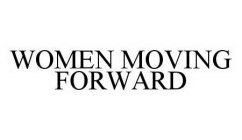 WOMEN MOVING FORWARD