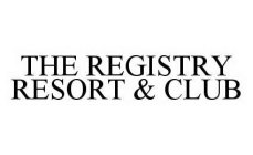 THE REGISTRY RESORT & CLUB
