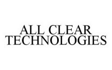 ALL CLEAR TECHNOLOGIES