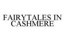 FAIRYTALES IN CASHMERE