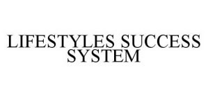 LIFESTYLES SUCCESS SYSTEM