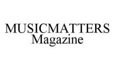 MUSICMATTERS MAGAZINE