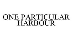 ONE PARTICULAR HARBOUR