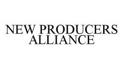 NEW PRODUCERS ALLIANCE