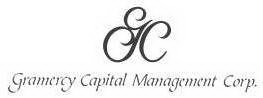 GC GRAMERCY CAPITAL MANAGEMENT CORP.