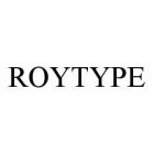 ROYTYPE