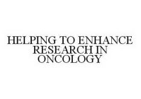 HELPING TO ENHANCE RESEARCH IN ONCOLOGY