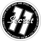 SECRET 11 COLONEL'S ELEVEN SECRET HERBS AND SPICES REAL GREAT CHICKEN SINCE 1952 WE DO CHICKEN RIGHT