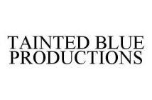 TAINTED BLUE PRODUCTIONS