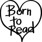 BORN TO READ