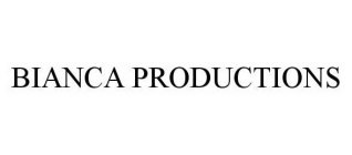BIANCA PRODUCTIONS