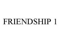 FRIENDSHIP 1