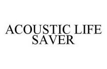 ACOUSTIC LIFE SAVER